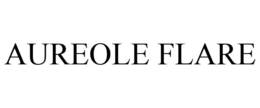 AUREOLE FLARE trademark