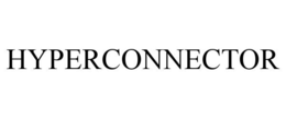 HYPERCONNECTOR trademark