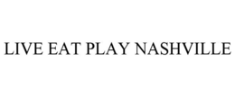 LIVE EAT PLAY NASHVILLE trademark