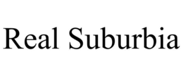 REAL SUBURBIA trademark
