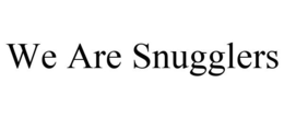 WE ARE SNUGGLERS trademark