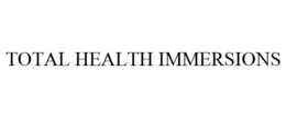 TOTAL HEALTH IMMERSIONS trademark
