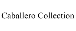 CABALLERO COLLECTION trademark