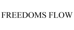 FREEDOMS FLOW trademark