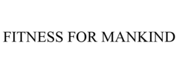 FITNESS FOR MANKIND trademark