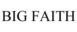BIG FAITH trademark