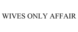 A WIVES ONLY AFFAIR trademark