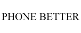 PHONE BETTER trademark