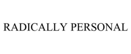 RADICALLY PERSONAL trademark