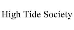 HIGH TIDE SOCIETY trademark