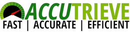 ACCUTRIEVE FAST | ACCURATE | EFFICIENT trademark