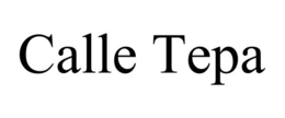 CALLE TEPA trademark