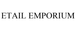 ETAIL EMPORIUM trademark