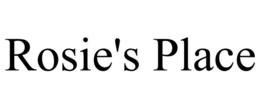 ROSIE'S PLACE trademark