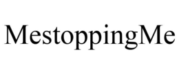 ME*STOPPING*ME trademark