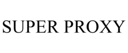 SUPER PROXY trademark