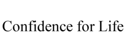 CONFIDENCE FOR LIFE trademark