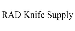RAD KNIFE SUPPLY trademark