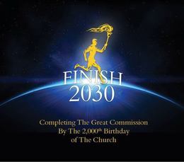FINISH 2030 COMPLETING THE GREAT COMMISSION BY THE 2,000TH BIRTHDAY OF THE CHURCH trademark