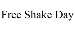 FREE SHAKE DAY trademark