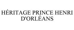 HÉRITAGE PRINCE HENRI D'ORLÉANS trademark