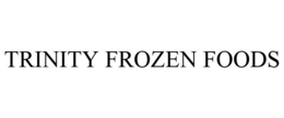 TRINITY FROZEN FOODS trademark