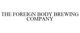 THE FOREIGN BODY BREWING COMPANY trademark