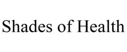 SHADES OF HEALTH trademark