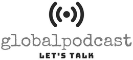 GLOBALPODCAST LET'S TALK trademark