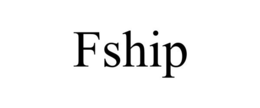 FSHIP trademark