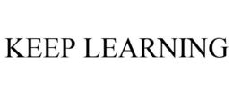 KEEP LEARNING trademark