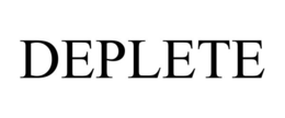 DEPLETE trademark