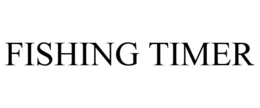 FISHING TIMER trademark