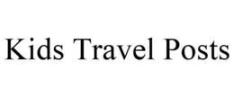 KIDS TRAVEL POSTS trademark