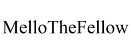 MELLOTHEFELLOW trademark