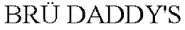 BRÜ DADDY'S trademark