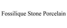 FOSSILIQUE STONE PORCELAIN trademark