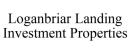 LOGANBRIAR LANDING INVESTMENT PROPERTIES trademark