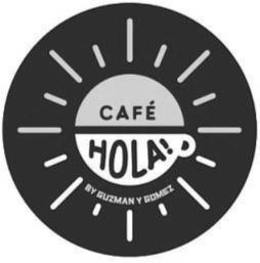 CAFÉ HOLA! BY GUZMAN Y GOMEZ trademark
