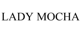 LADY MOCHA trademark