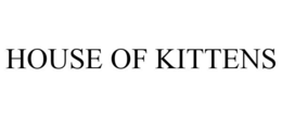 HOUSE OF KITTENS trademark
