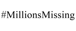 #MILLIONSMISSING trademark