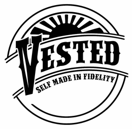 VESTED SELF MADE IN FIDELITY trademark