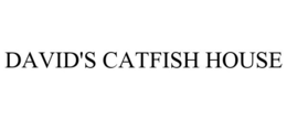 DAVID'S CATFISH HOUSE trademark