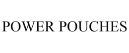 POWER POUCHES trademark
