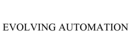 EVOLVING AUTOMATION trademark