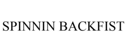 SPINNIN BACKFIST trademark