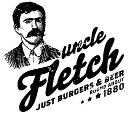 UNCLE FLETCH JUST BURGERS & BEER ROUND ABOUT 1880 trademark