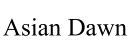 ASIAN DAWN trademark