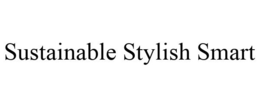 SUSTAINABLE STYLISH SMART trademark